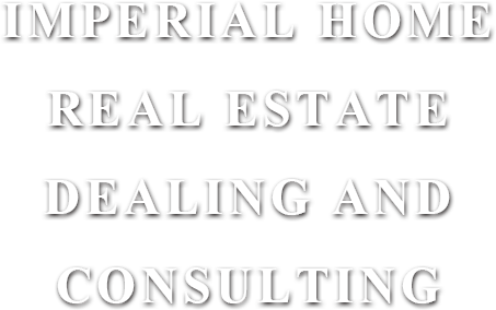 IMPERIAL HOME REAL ESTATE DEALING AND CONSULTING